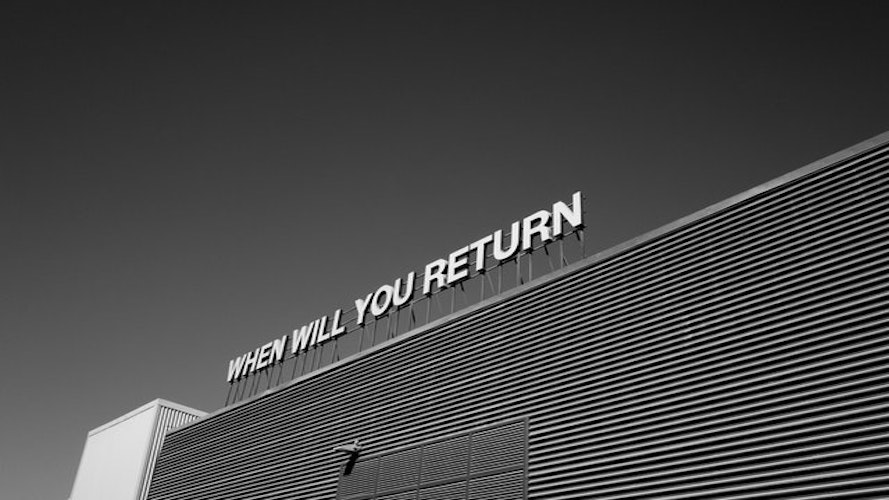 Sign that says When Will You Return